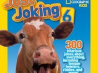 National Geographic Kids Just Joking 6:300 Hilarious Jokes, About Everything, Including Tongue Twisters, Riddles, And More!