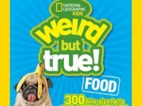 Weird But True! Food:300 Bite-Size Facts About Incredible Edibles