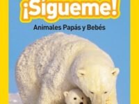 National Geographic Readers: Sigueme! (Follow Me!):animales Papas Y Bebes