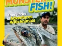National Geographic Kids Chapters: Monster Fish!:True Stories Of Adventures With Animals