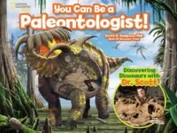 You Can Be A Paleontologist!:Discovering Dinosaurs With Dr. Scott