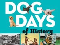 Dog Days Of History:the Incredible Story Of Our Best Friends