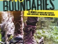 No Boundaries:25 Women Explorers And Scientists Share Adventures, Inspiration, And Advice