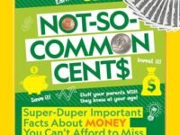 Not-So-Common Cents:Super Duper Important Facts About Money You Can't Afford To Miss