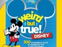 Weird But True! Disney:300 Wonderful Facts To Celebrate The Magic Of Disney