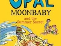 Opal Moonbaby And The Summer Secret:Book 3