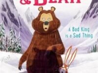 Rabbit And Bear: A Bad King Is A Sad Thing:Book 5