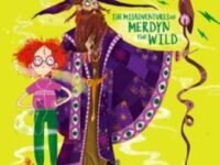 The Wizard In My Shed:the Misadventures Of Merdyn The Wild