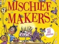 Stories Of Mischief Makers:Over 25 Stories