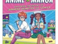 A Kid's Guide To Anime & Manga:Exploring The History Of Japanese Animation And Comics