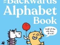 The Backwards Alphabet Book:Laugh All The Way From Z To A...