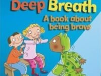 Our Emotions And Behaviour: Take A Deep Breath: A Book About Being Brave