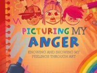 All The Colours Of Me: Picturing My Anger:Knowing And Showing My Feelings Through Art