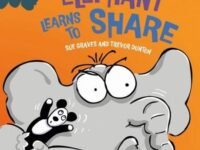 Behaviour Matters: Elephant Learns To Share - A Book About Sharing:a Book About Sharing