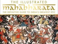 The Illustrated Mahabharata:the Definitive Guide To India’S Greatest Epic