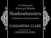 An Illustrated History Of Notable Shadowhunters & Denizens Of Downworld