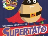 Three Classic Adventures Of Supertato:Featuring: Veggies Assemble; Run, Veggies, Run!; Evil Pea Rules