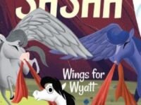Tales Of Sasha 6: Wings For Wyatt
