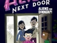 The Alien Next Door 2: Aliens For Dinner?!