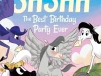 Tales Of Sasha 11: The Best Birthday Party Ever