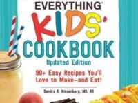The Everything Kids' Cookbook, Updated Edition:90+ Easy Recipes You'll Love To Make—and Eat!