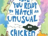 Are You Ready To Hatch An Unusual Chicken?
