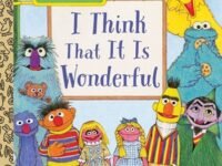 I Think That It Is Wonderful (Sesame Street)