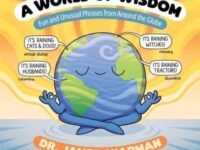 A World Of Wisdom:Fun And Unusual Phrases From Around The Globe