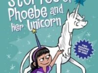 The Sparkling Stories Of Phoebe And Her Unicorn:Two Books In One
