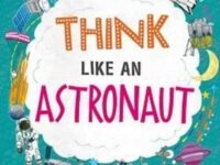 Train Your Brain: Think Like An Astronaut