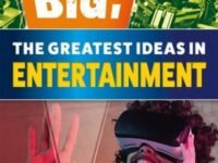 Think Big!: The Greatest Ideas In Entertainment
