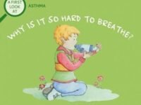 A First Look At: Asthma: Why Is It So Hard To Breathe?