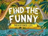 Find The Funny: Prehistoric Life:a Fact-Packed Search And Find Book!