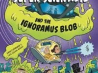 The Super-League Of Super Scientists And The Ignoramus Blob