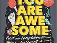 You Are Awesome: Find Your Confidence And Dare To Be Brilliant At (almost) Anything