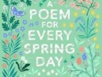 A Poem For Every Spring Day: A Poem For Every Day And Night Of The Year