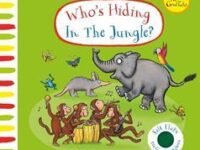 Who's Hiding In The Jungle?: A Felt Flaps Book