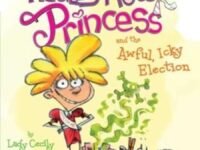 The Really Rotten Princess And The Awful, Icky Election:Ready-To-Read Level 2