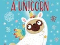 The Pug Who Wanted To Be A Unicorn