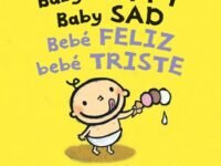 Baby Happy Baby Sad/Bebè Feliz Bebè Triste