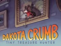 Dakota Crumb: Tiny Treasure Hunter