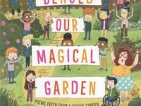 Behold Our Magical Garden:Poems Fresh From A School Garden