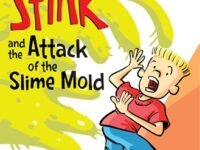 Stink And The Attack Of The Slime Mold