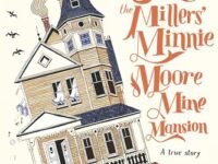 Moving The Millers' Minnie Moore Mine Mansion: A True Story