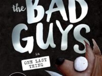 The Bad Guys In One Last Thing: The Bad Guys (Book 20)