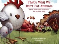 That's Why We Don'T Eat Animals:a Book About Vegans, Vegetarians, And All Living Things