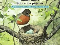 About Birds / Sobre Los Pájaros:a Guide For Children / Una Guía Para Niños