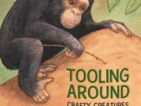 Tooling Around:Crafty Creatures And The Tools They Use