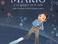 Mario Y El Agujero En El Cielo / Mario And The Hole In The Sky:How A Chemist Saved Our Planet