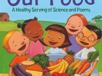 Our Food:a Healthy Serving Of Science And Poems